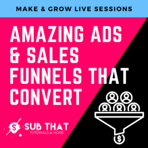 Amazing Ads & Sales Funnels that Convert - Make & Grow Live Sessions