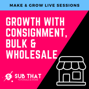 Growth with Consignment, Bulk & Wholesale - Make & Grow Live Sessions