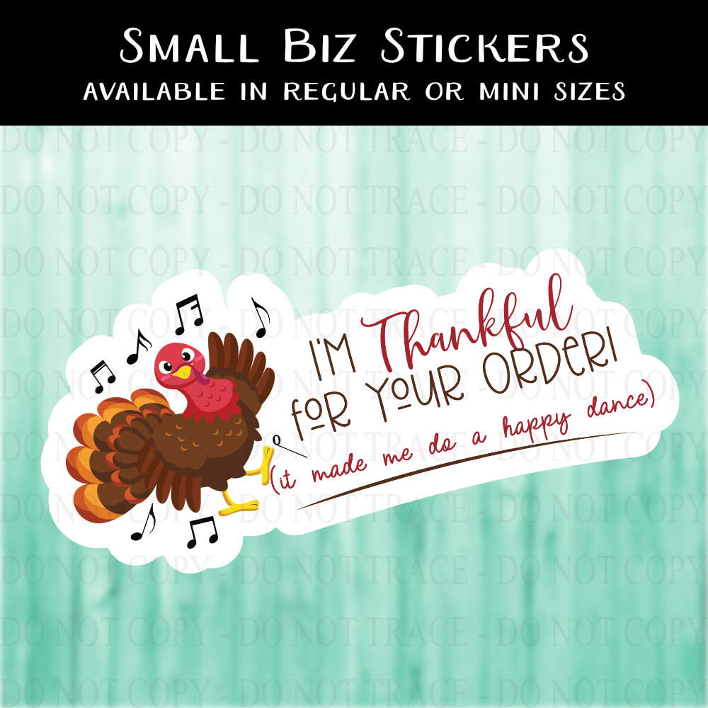 So Thankful For your Order Dancing Turkey Sticker - MINI OR REGULAR SIZE