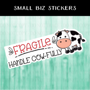 Fragile, Handle Cow-fully Sticker - MINI OR REGULAR SIZE