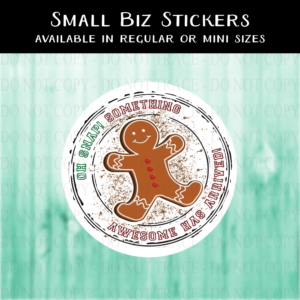 Oh Snap! Something Awesome Has Arrvied Sticker - MINI OR REGULAR SIZE