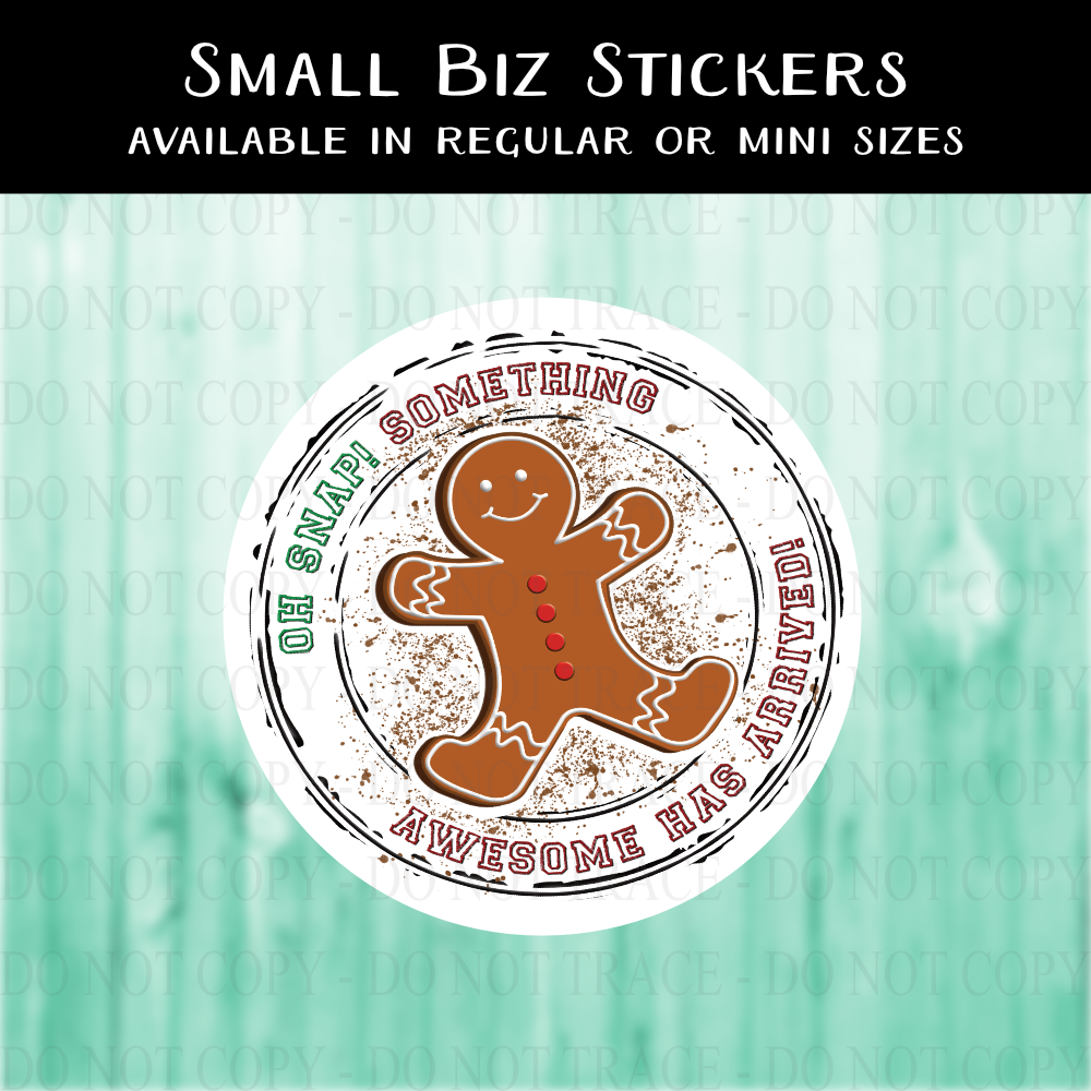 Oh Snap! Something Awesome Has Arrvied Sticker - MINI OR REGULAR SIZE