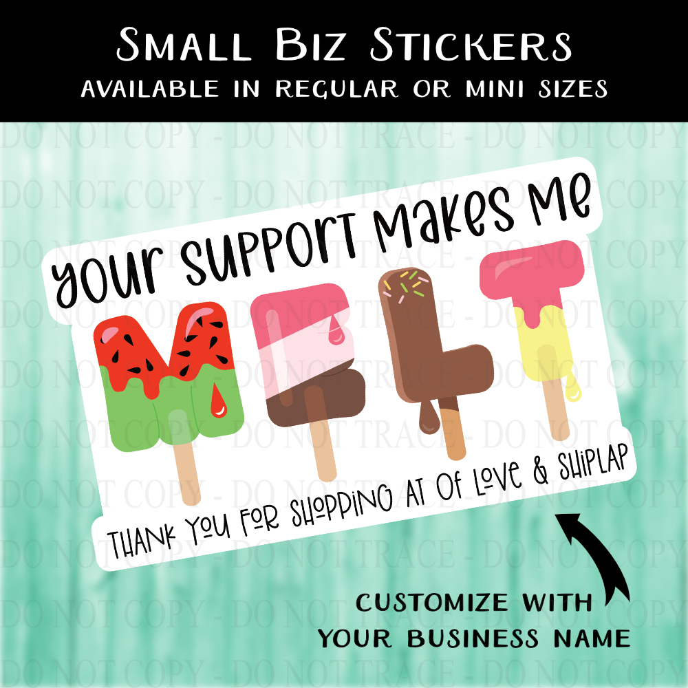 Your Support Makes Me Melt Popsicle Sticker - MINI OR REGULAR SIZE