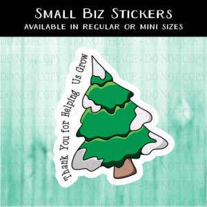 Thank You For Helping us Grow Snowy Pine Tree Sticker - MINI OR REGULAR SIZE
