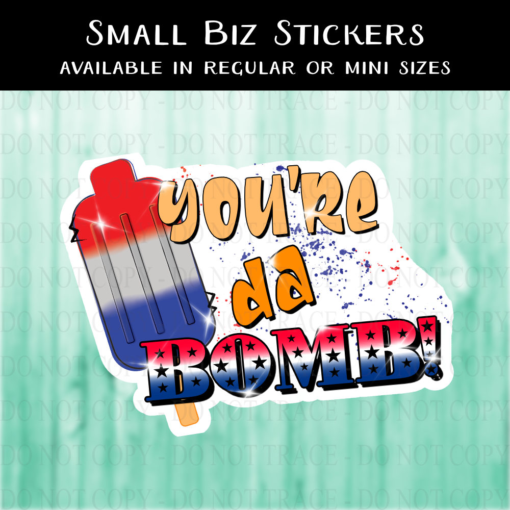 You're Da Bomb Popsicle Sticker - MINI OR REGULAR SIZE